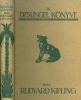 Kipling, Rudyard : A Dzsungel könyve és az új Dzsungel-könyv - Első teljes magyar kiadás