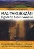 Nagy Balázs (szerk.) : Magyarország legszebb túraútvonalai