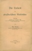 Planck, Max : Die Einheit des physikalischen Weltbildes - Vortrag gehalten am 9. Dezember 1908 in der naturwissenschaftlichen Fakultät des Studentenkorps an der Universität Leiden.
