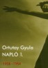 Ortutay Gyula  : Napló 1. - 1938-1954