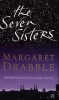 Drabble, Margaret  : The Seven Sisters