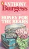 Burgess, Anthony : Honey for the Bears