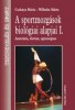 Miltényi Márta   : A sportmozgások anatómiai alapjai I.