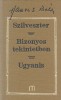 Hamvas Béla : Szilveszter - Bizonyos tekintetben - Ugyanis. Három regény (1957-1967)