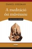 Goleman, Daniel : A meditáció ősi művészete