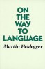 Heidegger, Martin  : On the Way to Language
