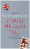 Parsons, Tony : Stories We could Tell