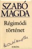 Szabó Magda : Régimódi történet