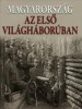 Romsics Ignác (főszerk.) : Magyarország az első világháborúban