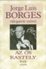 Borges, Jorge Luis  : Az ős kastély - Esszék
