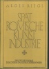 Riegl, Alois : Spätrömische Kunstindustrie