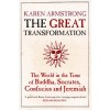 Armstrong, Karen : The Great Transformation - The World in the Time of Buddha, Socrates, Confucius and Jeremiah