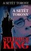 King, Stephen : A Setét Torony - A Setét Torony 7. kötet