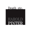 Pinter, Harold : Death etc.