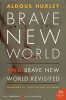 Huxley, Aldous : Brave New World and Brave New World Revisited