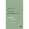 Adorno, Theodor W. : Quasi una Fantasia. Essays on Modern Music