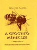 Temesvári Gabilla : A gyógyító méhecske - Apiterápia