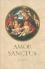 Babits Mihály (ford.) : Amor Sanctus - Szent szeretet könyve