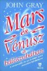 Gray, John : Mars és Vénusz a hálószobában - A szenvedély és az örökké tartó szerelem  kézikönyve