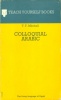 Mitchell, T.F. : Colloquial Arabic. The Living Language of Egypt