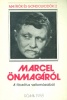 Marcel, Gabriel : Marcel önmagáról - Válogatás a filozófus vallomásaiból