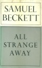 Beckett, Samuel : All Strange Away