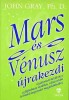 Gray, John : Mars és Vénusz újrakezdi