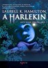 Hamilton, Laurell K. : A Harlekin