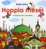 Bartos Erika  : Hoppla meséi - Kirándulás Pécs városába