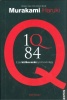 Murakami Haruki  : 1Q84 - Ezerkülöncszáznyolcvannégy - Első könyv.