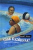 Lackfi János : Csak úszóknak! - Prózák, esszék, tanulmányok