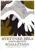Zala Tibor (graf.) : Stettner Béla grafikusművész kiállítása. - Műcsarnok 1973