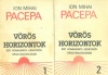 Pacepa, Ion Mihai   : Vörös horizontok. Egy kommunista kémfőnök visszaemlékezései I-II.