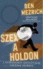 Mezrich, Ben : Szex a Holdon - A világmindenség legarcátlanabb rablásának története