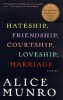 Munro, Alice  : Hateship, Friendship, Courtship, Loveship, Marriage