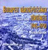 Preisich Gábor : Budapest városépítésének története 1945-1990