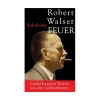 Walser, Robert  : Feuer