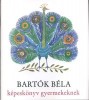 Bartók Béla : Képeskönyv gyermekeknek