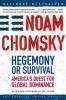 Chomsky, Noam : Hegemony or Survival - America's Quest for Global Dominance