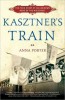 Porter, Anna  : Kasztner's Train