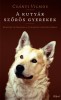 Csányi Vilmos : A kutyák szőrös gyerekek - Bukfenc és Jeromos a tudomány szolgálatában
