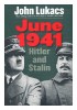 Lukacs, John : June 1941 Hitler and Stalin