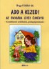 Hegyi Ildikó : Add a kezed! Az óvodába lépés élményei