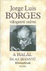 Borges, Jorge Luis : A halál és az iránytű - Elbeszélések