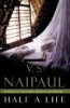 Naipaul, V. S.  : Half a life