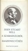 Mill, John Stuart : A szabadságról / Haszonelvűség