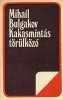 Bulgakov, Mihail : Kakasmintás törülköző - Elbeszélések, kisregények