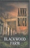 Rice, Anne  : Blackwood Farm - Vámpírkrónikák IX.
