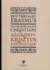 Erasmus, Rotterdami : Enchiridion Militis Christiani - Kézikönyv Krisztus katonájának