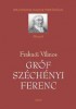 Fraknói Vilmos : Gróf Széchényi Ferenc